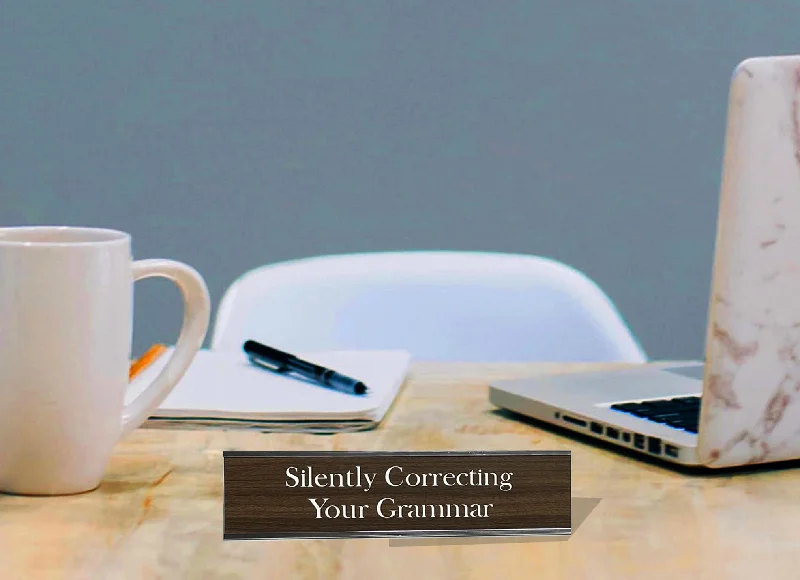 Modern geometric cutlery-Silently Correcting Your Grammar - Office Desk Plate