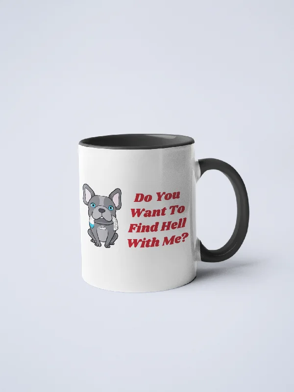 Retro enamel camping cup-Do You Want To Find Hell With Me Ceramic Coffee Mug