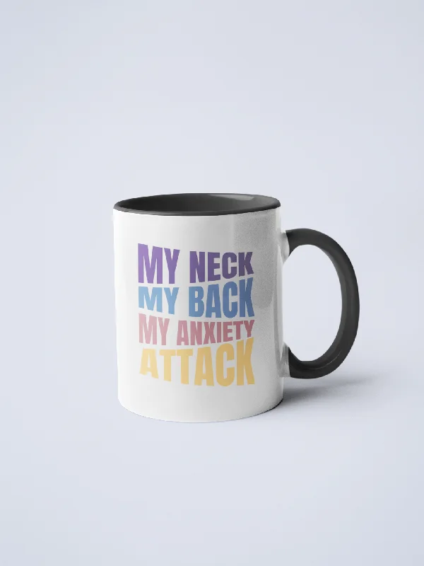 Holiday-themed ceramic mug-My Neck My Back My Anxiety Attack Ceramic Coffee Mug