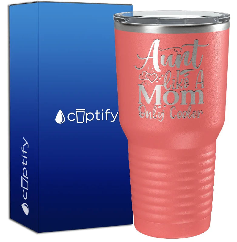 Sleek matte finish tumbler-Aunt Like A Mom Only Cooler 30oz Aunt Tumbler