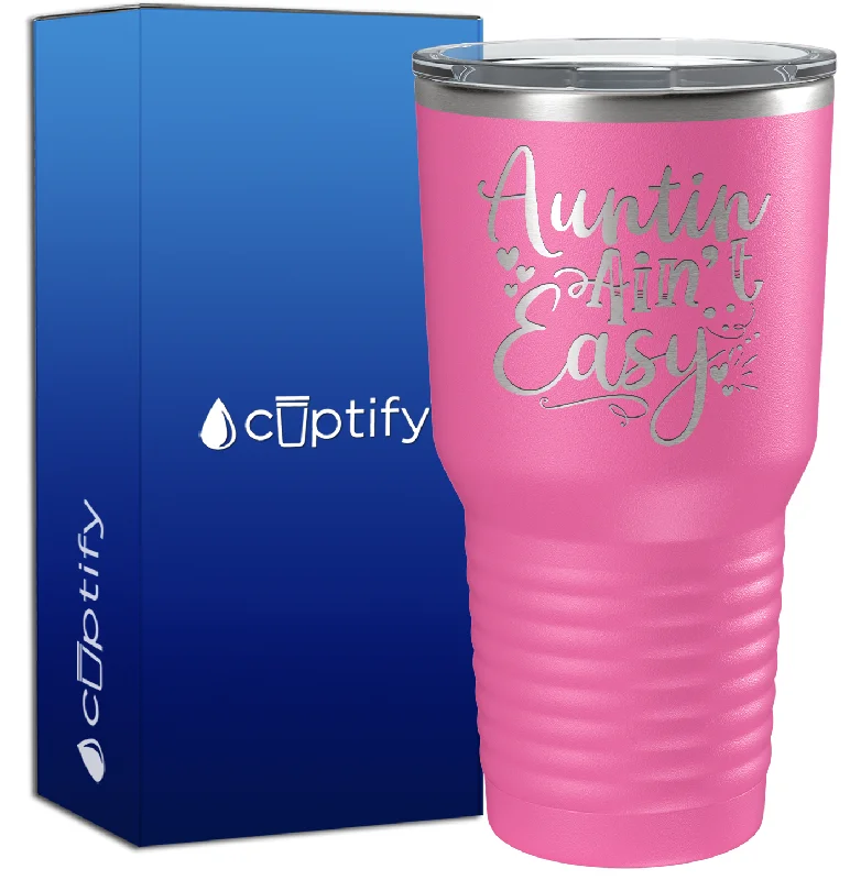 Double-walled glass tumbler-Auntin’ Ain’t Easy 30oz Aunt Tumbler