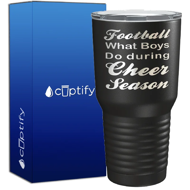 Heat-resistant borosilicate glass cup-Football What Boys Do During Cheer Season 30oz Cheer Tumbler