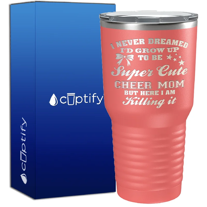 Sleek stainless steel mug-I Never Dreamed I'd Grow Up 30oz Cheer Tumbler