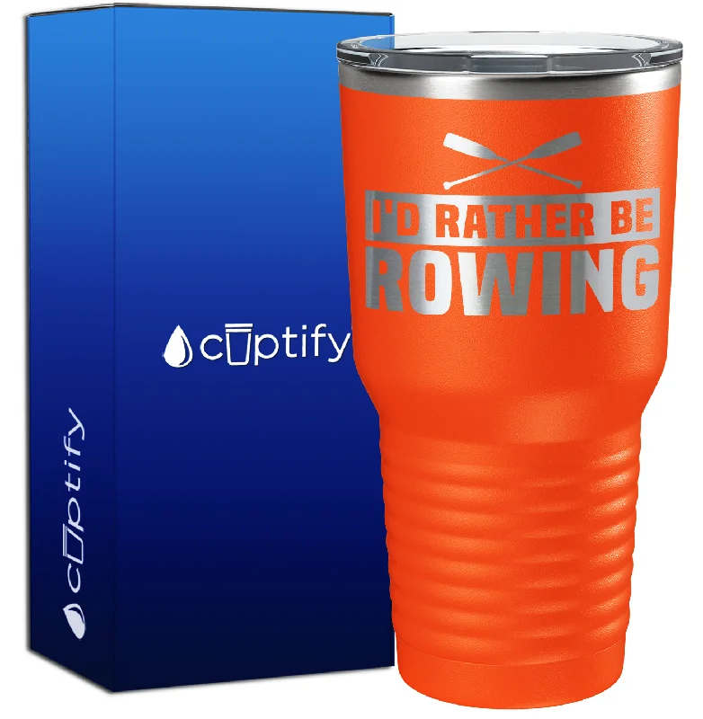 Crystal wine tasting cup-I'd Rather be Rowing 30oz Crew Tumbler