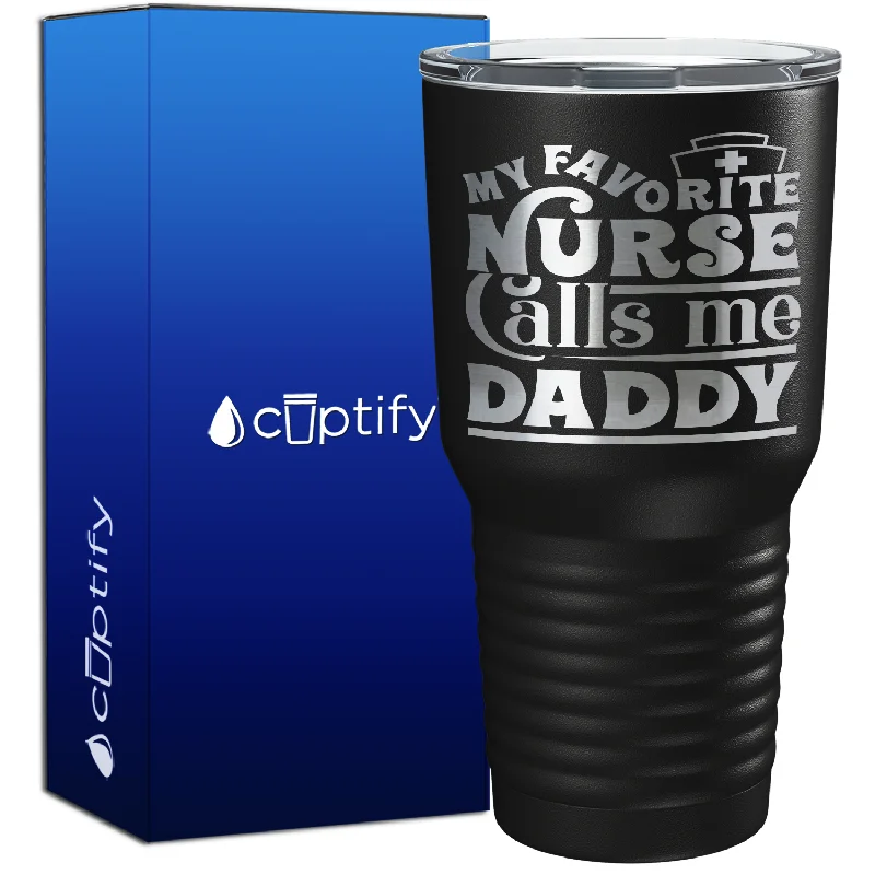 Leak-proof kids sippy cup-My Favorite Nurse Calls Me Daddy 30oz Nurse Tumbler