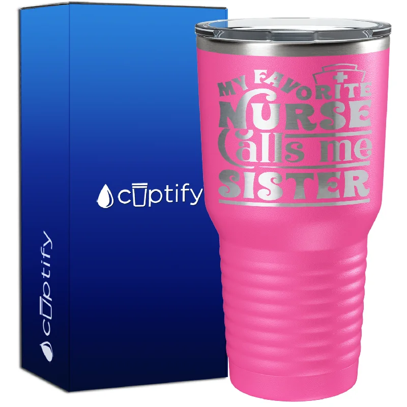 Collapsible silicone travel cup-My Favorite Nurse Calls Me Sister 30oz Nurse Tumbler